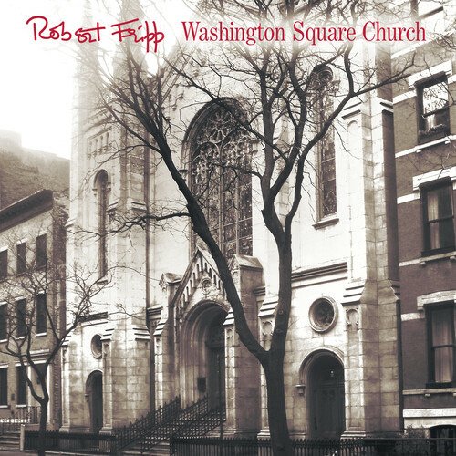 CD Shop - ROBERT FRIPP WASHINGTON SQUARE CHURCH