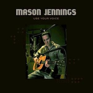 CD Shop - MASON JENNINGS USE YOUR VOICE