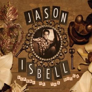 CD Shop - JASON ISBELL SIRENS OF THE DITCH