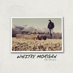 CD Shop - WHITEY MORGAN AND THE 78\