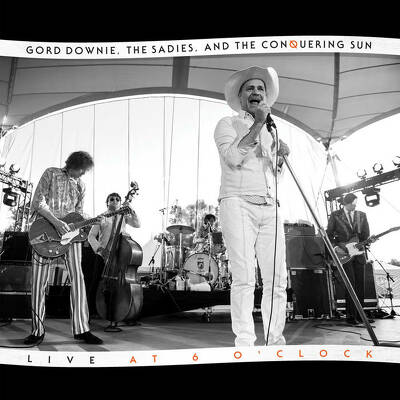 CD Shop - GORD DOWNIE,THE SADIES LIVE AT 6 OCLOCK