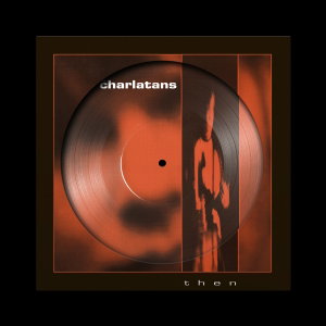 CD Shop - CHARLATANS THEN