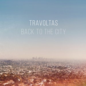 CD Shop - TRAVOLTAS (USA) BACK TO THE CITY