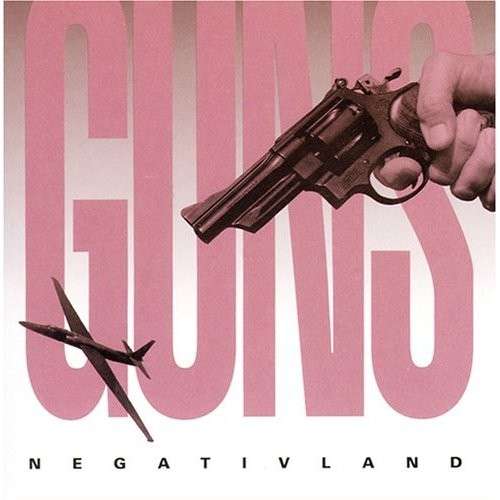 CD Shop - NEGATIVLAND GUNS