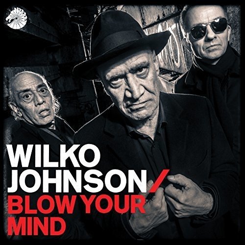 CD Shop - WILKO JOHNSON BLOW YOUR MIND