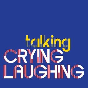 CD Shop - CRYING LAUGHING TALKING
