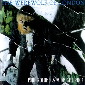 CD Shop - PAUL -& MIDNIGHT RAGS- ROLAND WEREWOLF OF LONDON