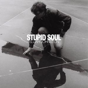 CD Shop - ELIJAH JOHNSTON STUPID SOUL