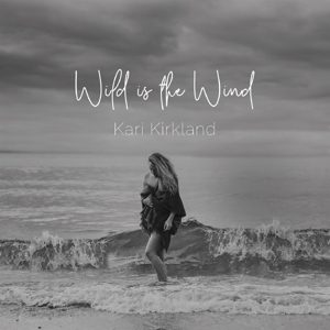 CD Shop - KARI KIRKLAND WILD IS THE WIND