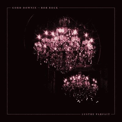 CD Shop - GORD & BOB ROCK DOWNIE LUSTRE PARFAIT