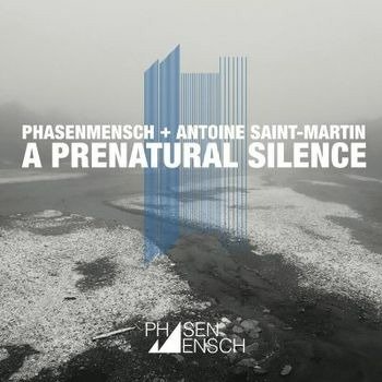 CD Shop - PHASENMENSCH + ANTOINE SAINT-MARTIN A PRENATURAL SILENCE