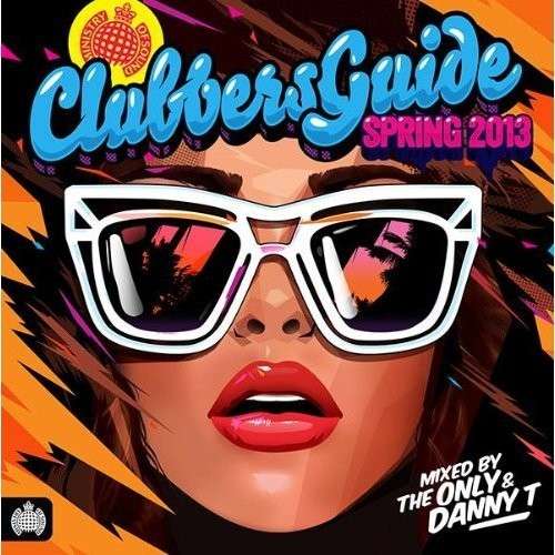 CD Shop - ONLY & DANNY T CLUBBERS GUIDE SPRING 2013