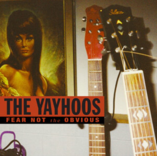 CD Shop - THE YAYHOOS FEAR NOT THE OBVIOUS