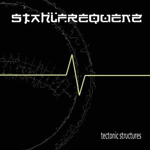 CD Shop - STAHLFREQUENZ TECTONIC STRUCTURES