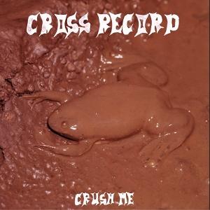 CD Shop - CROSS RECORD CRUSH ME
