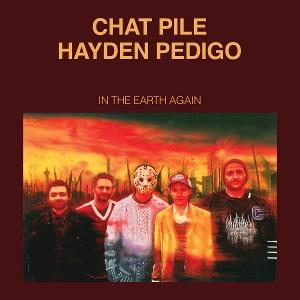 CD Shop - HAYDEN PEDIGO,CHAT PILE IN THE EARTH AGAIN