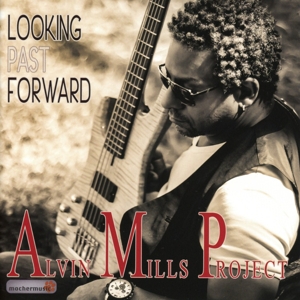 CD Shop - ALVIN MILLS PROJECT LOOKING PAST FORWARD