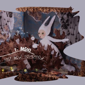 CD Shop - T.BASCO PAST NOW TOMORROW