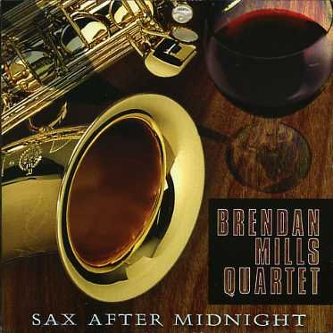 CD Shop - BRENDAN MILLS SAX AFTER MIDNIGHT