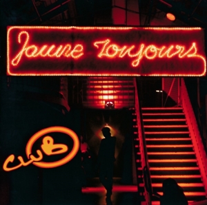 CD Shop - JAUNE TOUJOURS CLUB