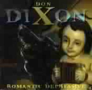 CD Shop - DON DIXON ROMANTIC DEPRESSIVE