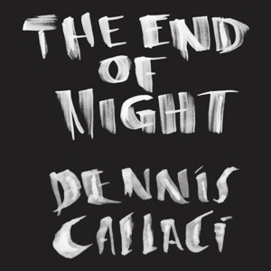 CD Shop - DENNIS CALLACI END OF NIGHT