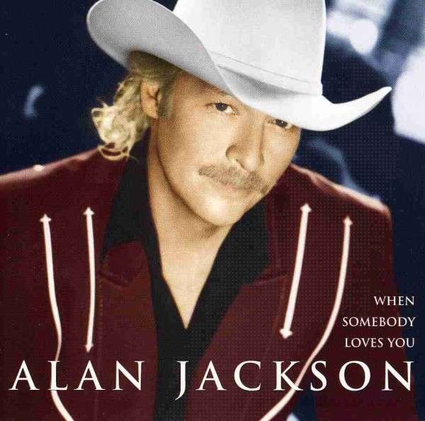 CD Shop - ALAN JACKSON WHEN SOMEBODY LOVES YOU