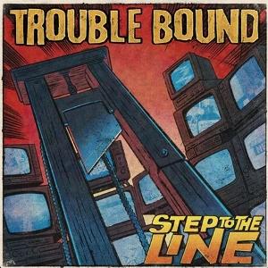 CD Shop - TROUBLE BOUND STEP TO THE LINE