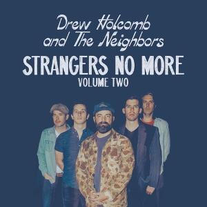 CD Shop - DREW HOLCOMB AND THE NEIGHBORS STRANGERS NO MORE: VOL...