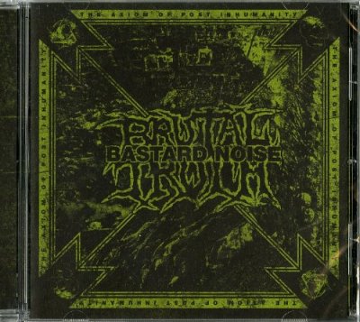CD Shop - BRUTAL TRUTH/BASTARD NOISE THE AXIOM O