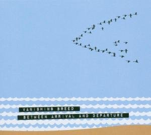 CD Shop - VANISHING BREED BETWEEN ARRIVAL AND DE...