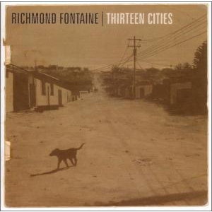 CD Shop - RICHMOND FONTAINE THIRTEEN CITIES