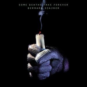 CD Shop - BERNARD SZAJNER SOME DEATHS TAKE FOREVER