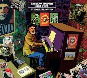 CD Shop - GAETANO LIGUORI IDEA TRIO UNDERGROUND