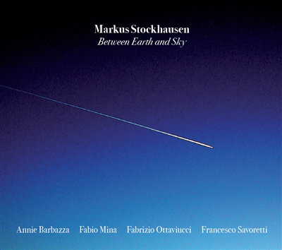 CD Shop - MARKUS STOCKHAUSEN BETWEEN EARTH AND SKY