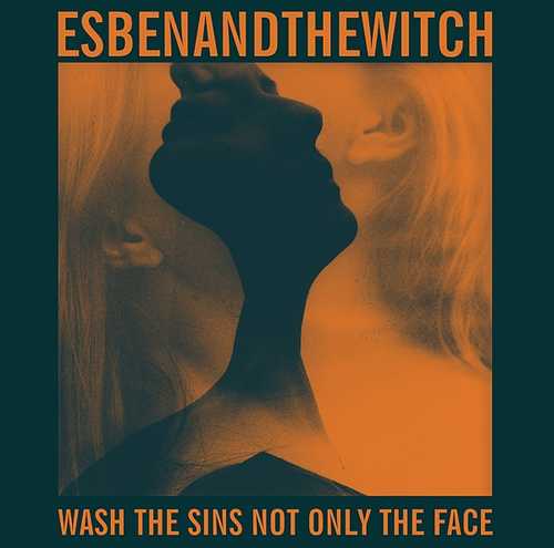 CD Shop - ESBEN AND THE WITCH WASH THE SINS NOT ONLY...