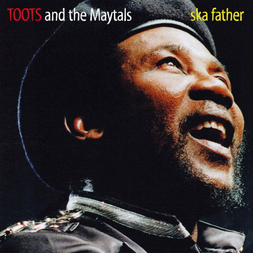 CD Shop - TOOTS & THE MAYTALS SKA FATHER