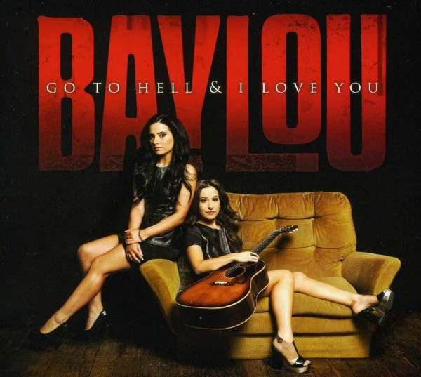 CD Shop - BAYLOU GO TO HELL & I LOV...