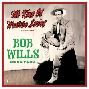CD Shop - BOB WILLS & HIS TEXAS PLAYBOYS KING OF WESTERN SWING:...