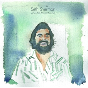 CD Shop - SETH SHERMAN WHEN THE MOMENT IS TRUE