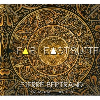 CD Shop - PIERRE BERTRAND FAR EAST SUITE