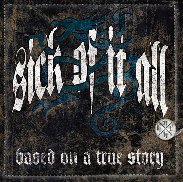 CD Shop - SICK OF IT ALL BASED ON A TRUE STORY