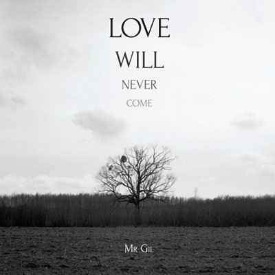 CD Shop - MR. GIL LOVE WILL NEVER.. -DIGI-