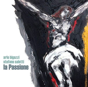 CD Shop - ARLO & STEFANO SALETTI BIGAZZI LA PASSIONE