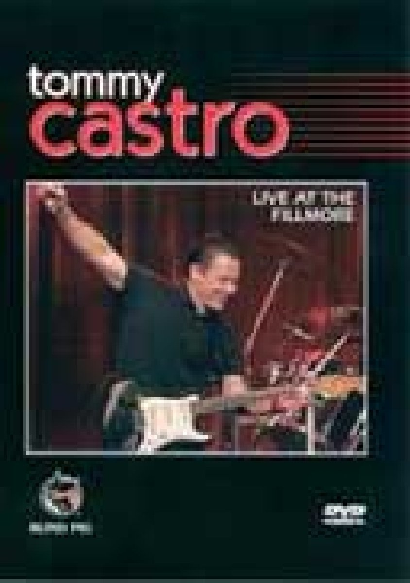CD Shop - TOMMY CASTRO LIVE AT THE FILLMORE