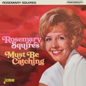 CD Shop - ROSEMARY SQUIRES MUST BE CATCHING
