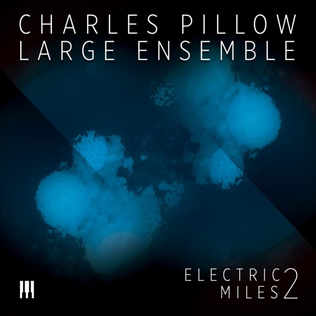 CD Shop - CHARLES -LARGE ENSEMBLE- PILLOW ELECTRIC MILES 2