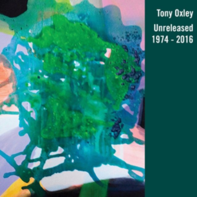 CD Shop - TONY OXLEY UNRELEASED 1974-2016
