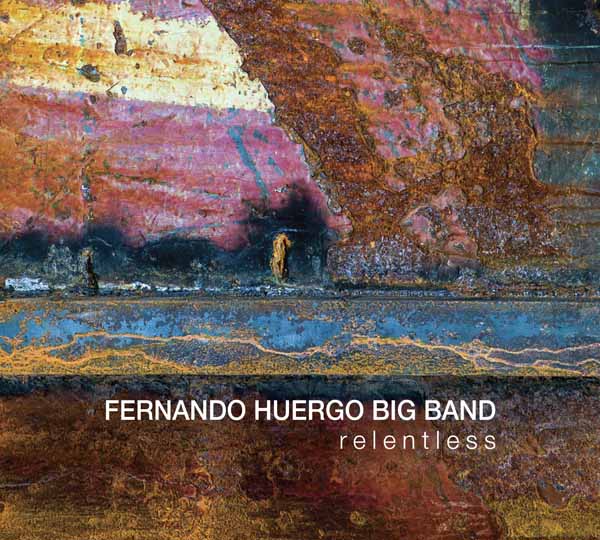 CD Shop - FERNANDO HUERGO BIG BAND RELENTLESS