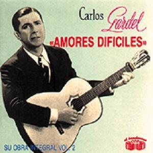 CD Shop - CARLOS GARDEL AMORES DIFICILES